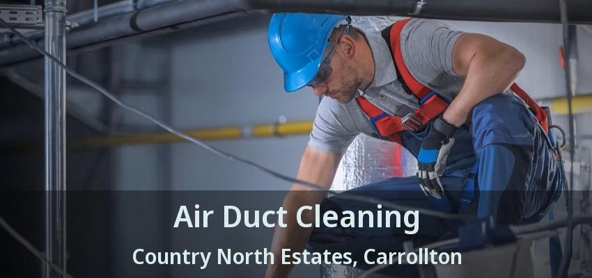 Air Duct Cleaning Country North Estates, Carrollton - TX