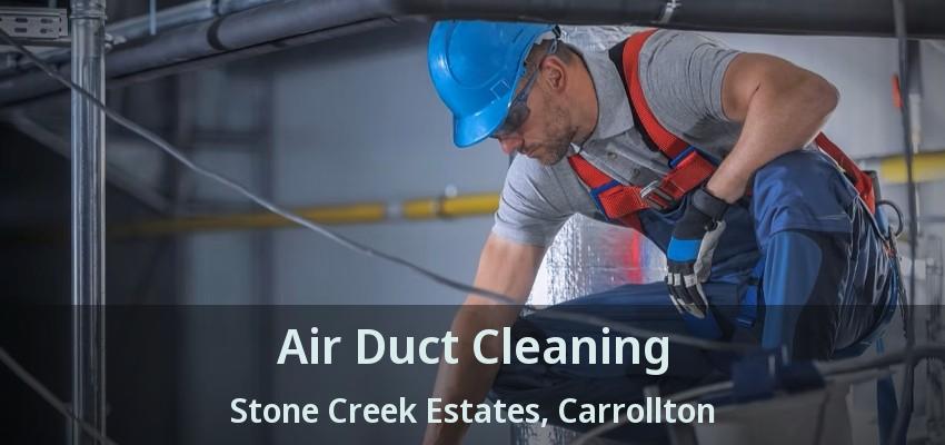 Air Duct Cleaning Stone Creek Estates, Carrollton - TX