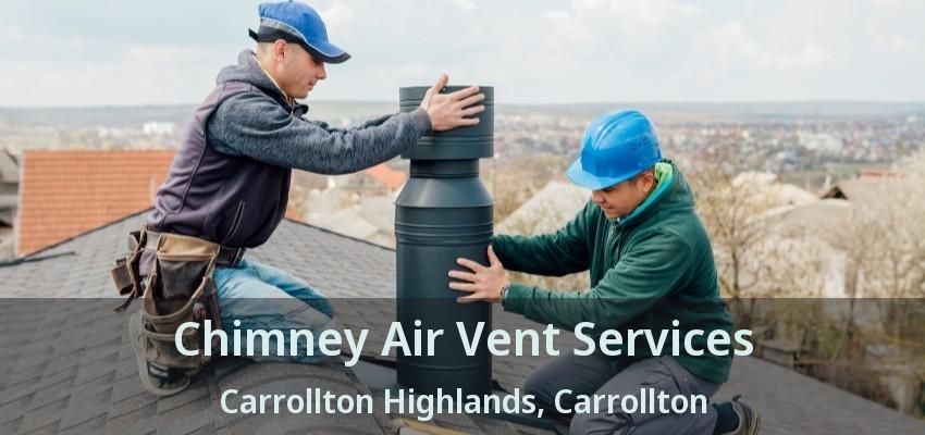 Chimney Air Vent Services Carrollton Highlands, Carrollton - TX