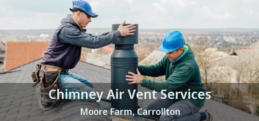 Chimney Air Vent Services Moore Farm, Carrollton - TX