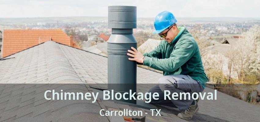 Chimney Blockage Removal Carrollton - TX