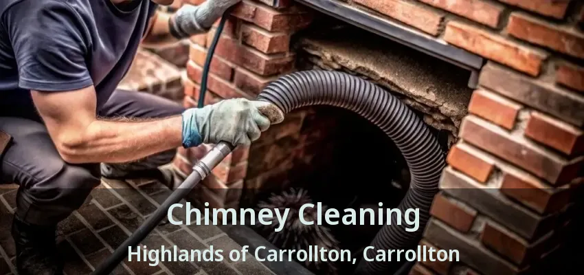 Chimney Cleaning Highlands of Carrollton, Carrollton - TX