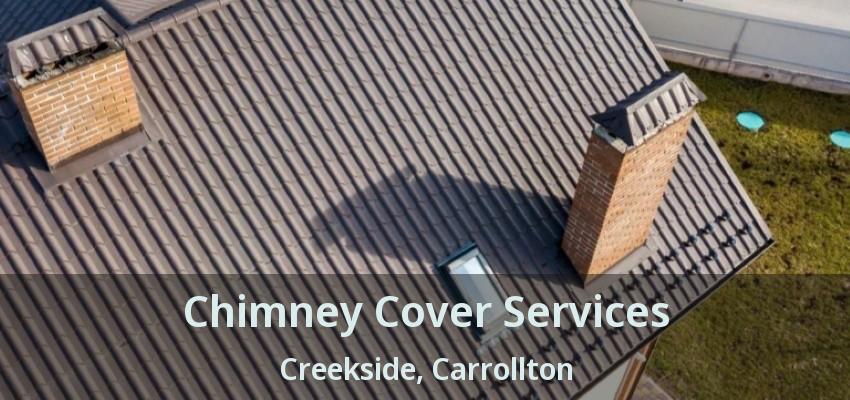 Chimney Cover Services Creekside, Carrollton - TX