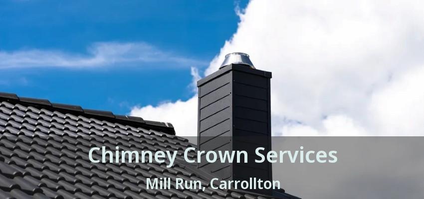 Chimney Crown Services Mill Run, Carrollton - TX