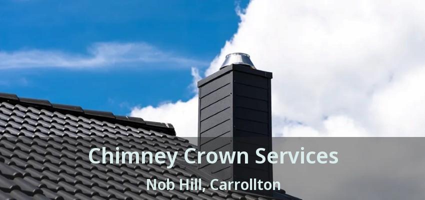 Chimney Crown Services Nob Hill, Carrollton - TX
