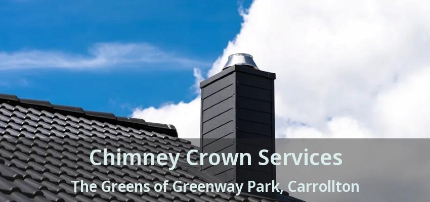 Chimney Crown Services The Greens of Greenway Park, Carrollton - TX
