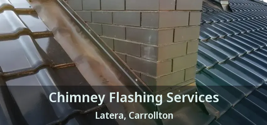 Chimney Flashing Services Latera, Carrollton - TX