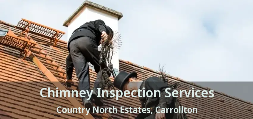 Chimney Inspection Services Country North Estates, Carrollton - TX