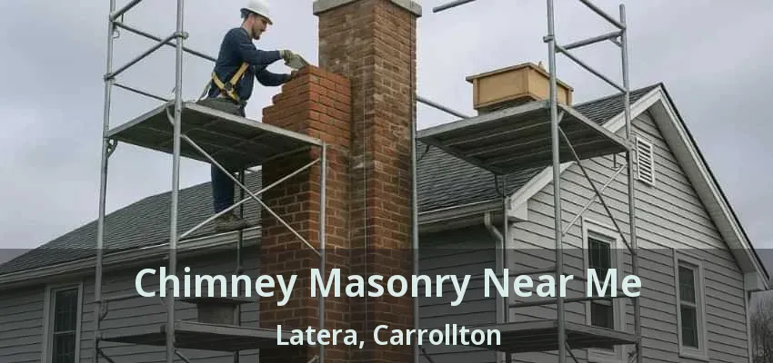 Chimney Masonry Near Me Latera, Carrollton - TX