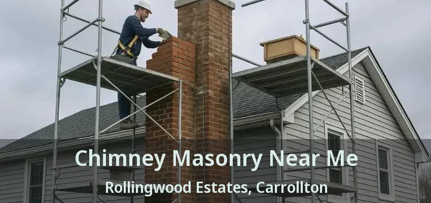 Chimney Masonry Near Me Rollingwood Estates, Carrollton - TX