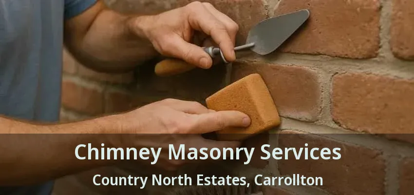 Chimney Masonry Services Country North Estates, Carrollton - TX