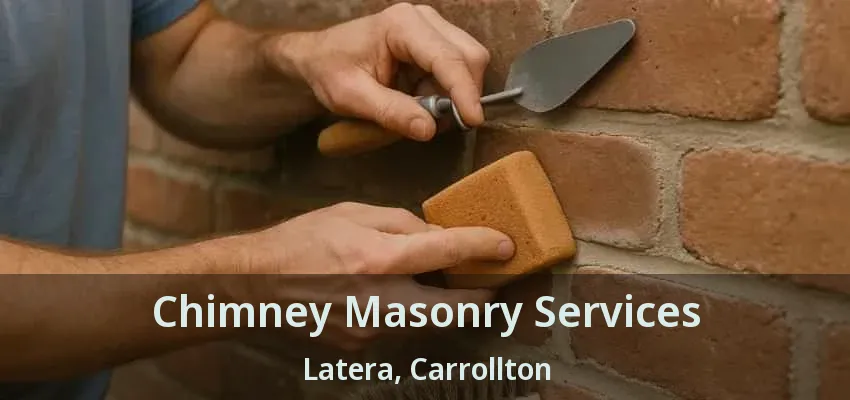 Chimney Masonry Services Latera, Carrollton - TX