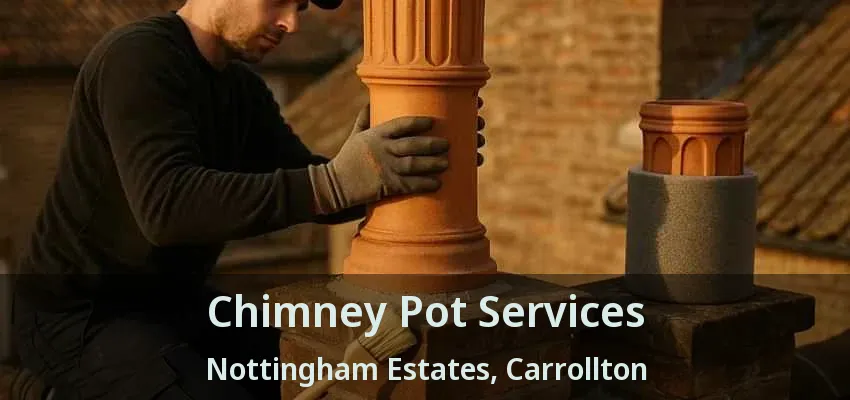 Chimney Pot Services Nottingham Estates, Carrollton - TX