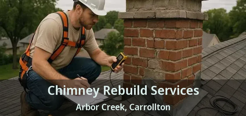 Chimney Rebuild Services Arbor Creek, Carrollton - TX