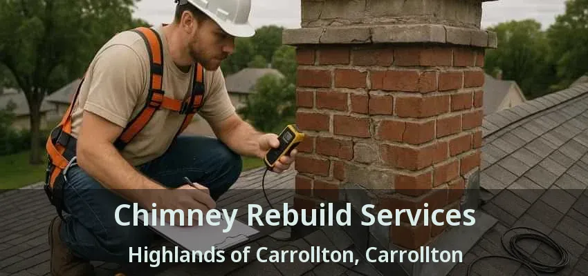 Chimney Rebuild Services Highlands of Carrollton, Carrollton - TX