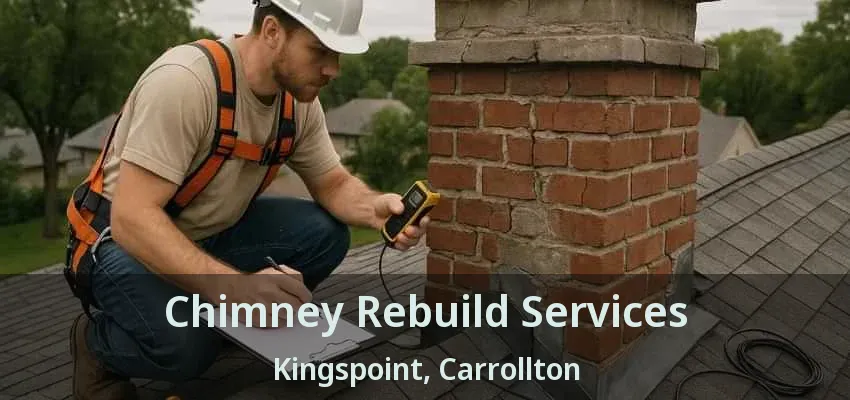 Chimney Rebuild Services Kingspoint, Carrollton - TX