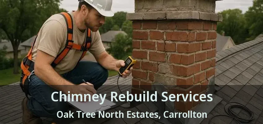 Chimney Rebuild Services Oak Tree North Estates, Carrollton - TX