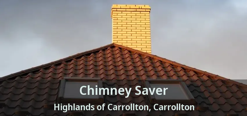 Chimney Saver Highlands of Carrollton, Carrollton - TX