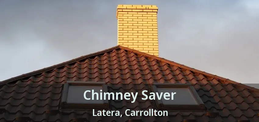 Chimney Saver Latera, Carrollton - TX