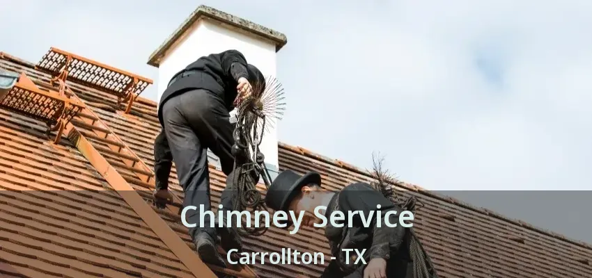 Chimney Service Carrollton - TX