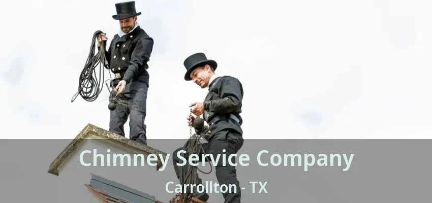Chimney Service Company Carrollton - TX