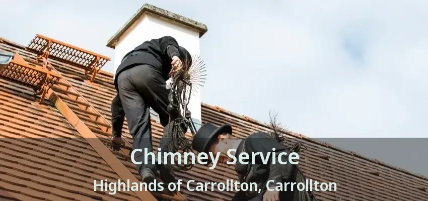Chimney Service Highlands of Carrollton, Carrollton - TX