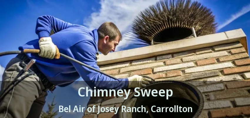 Chimney Sweep Bel Air of Josey Ranch, Carrollton - TX