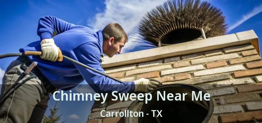 Chimney Sweep Near Me Carrollton - TX
