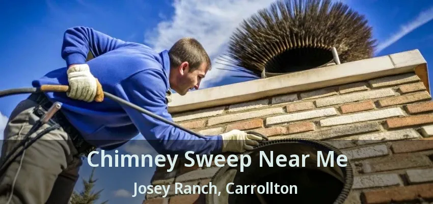 Chimney Sweep Near Me Josey Ranch, Carrollton - TX