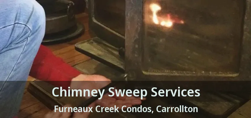Chimney Sweep Services Furneaux Creek Condos, Carrollton - TX