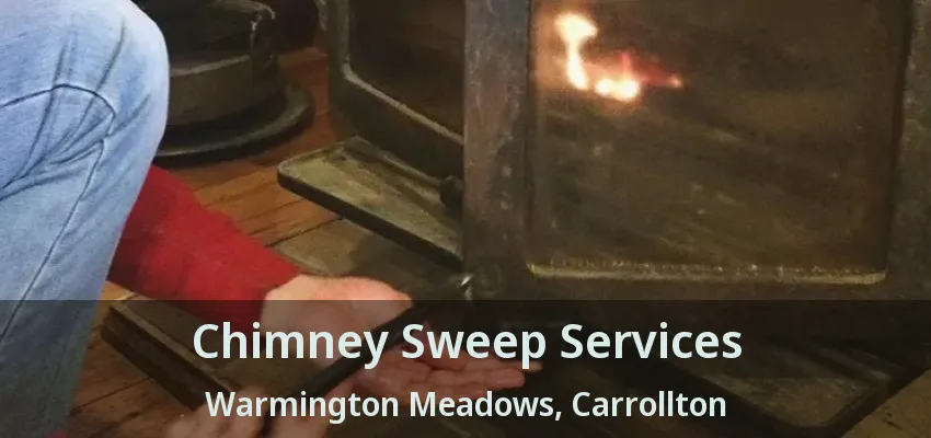 Chimney Sweep Services Warmington Meadows, Carrollton - TX