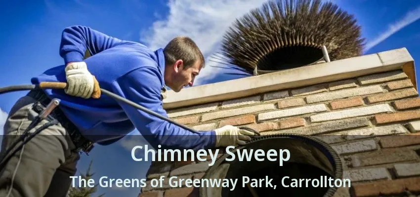 Chimney Sweep The Greens of Greenway Park, Carrollton - TX