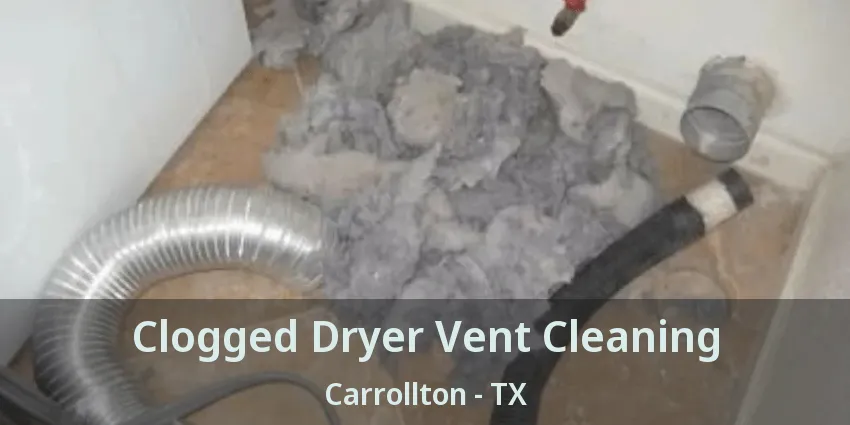 Clogged Dryer Vent Cleaning Carrollton - TX