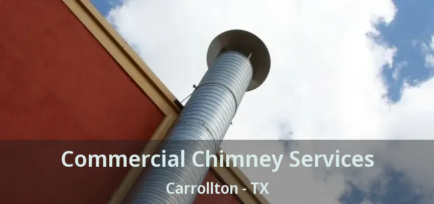 Commercial Chimney Services Carrollton - TX