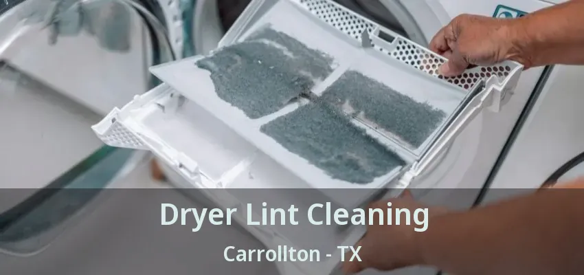 Dryer Lint Cleaning Carrollton - TX