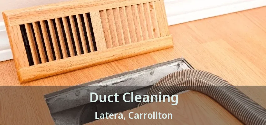 Duct Cleaning Latera, Carrollton - TX
