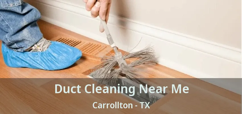Duct Cleaning Near Me Carrollton - TX
