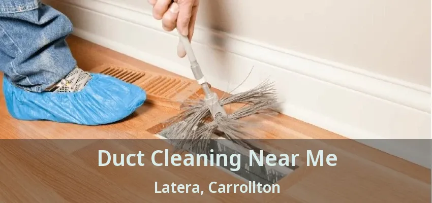 Duct Cleaning Near Me Latera, Carrollton - TX