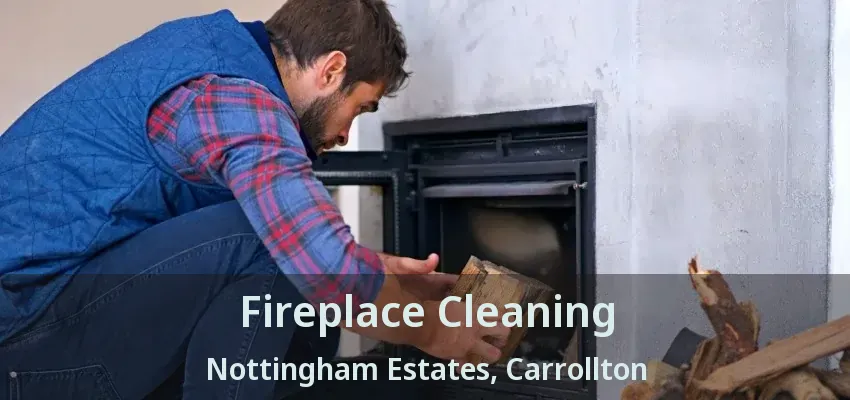 Fireplace Cleaning Nottingham Estates, Carrollton - TX