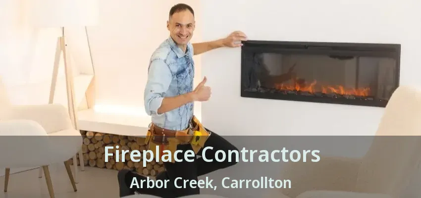 Fireplace Contractors Arbor Creek, Carrollton - TX
