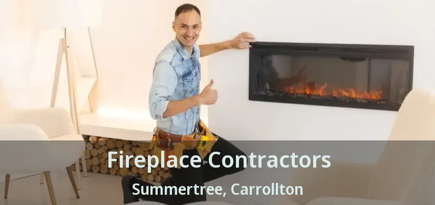 Fireplace Contractors Summertree, Carrollton - TX