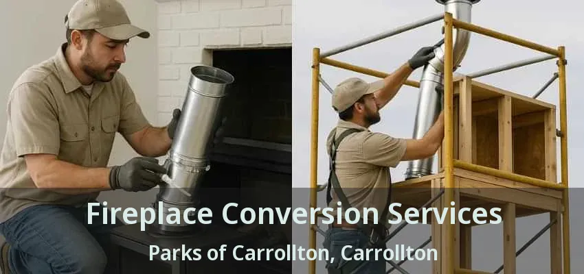 Fireplace Conversion Services Parks of Carrollton, Carrollton - TX