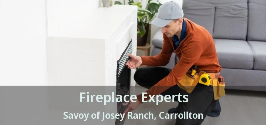 Fireplace Experts Savoy of Josey Ranch, Carrollton - TX