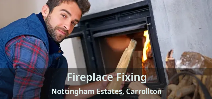 Fireplace Fixing Nottingham Estates, Carrollton - TX