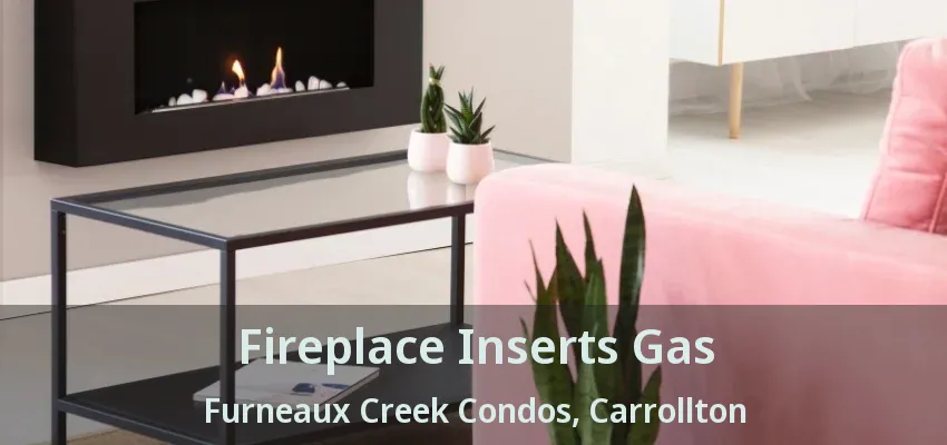Fireplace Inserts Gas Furneaux Creek Condos, Carrollton - TX