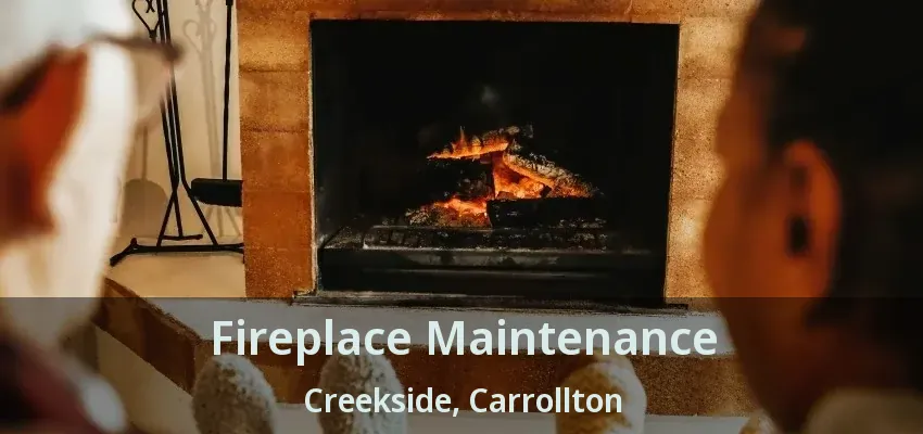 Fireplace Maintenance Creekside, Carrollton - TX