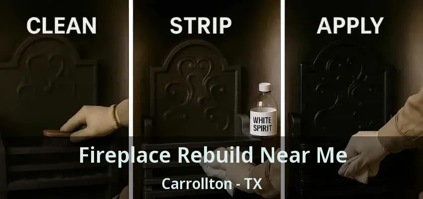 Fireplace Rebuild Near Me Carrollton - TX