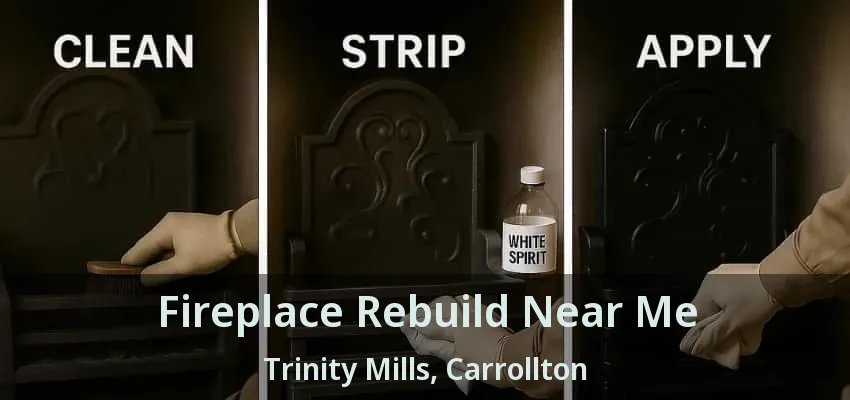 Fireplace Rebuild Near Me Trinity Mills, Carrollton - TX