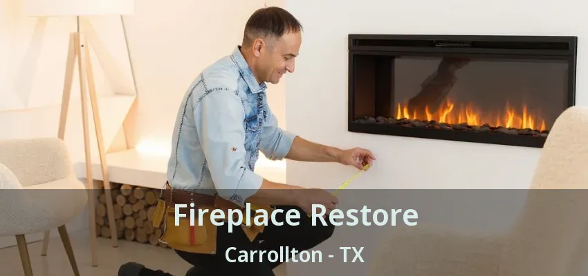 Fireplace Restore Carrollton - TX