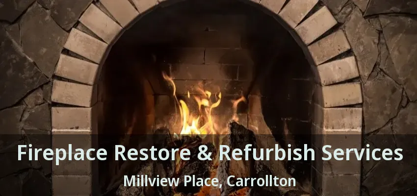 Fireplace Restore & Refurbish Services Millview Place, Carrollton - TX